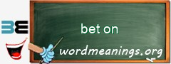 WordMeaning blackboard for bet on